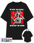 We beat em before we’ll beat em again shirt