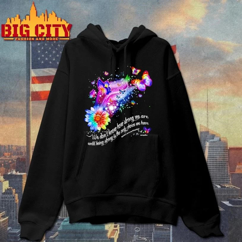 We don’t know how strong we are butterfly Shirt