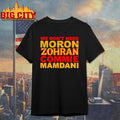 We don’t need Moron Zohran Commie Mamdani shirt