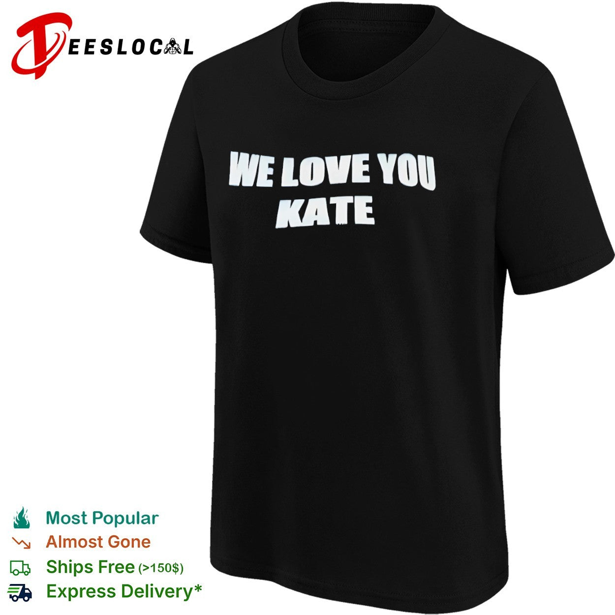 We love you Kate shirt
