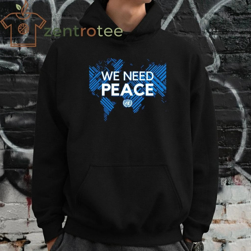 We need peace United Nations tee