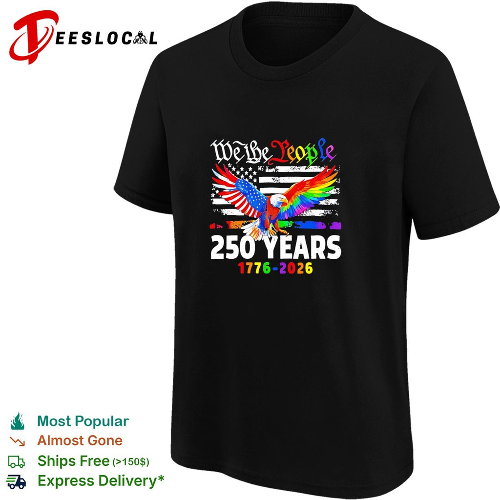 We the people 250 years 1776 2026 american flag pride eagle shirt