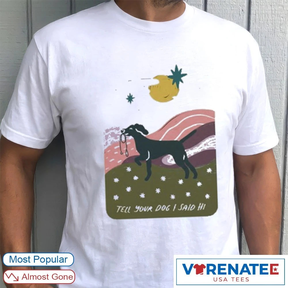 WeRateDogs Daydream Walk Crewneck Spun Sugar Tell Your Dog I Said It shirt