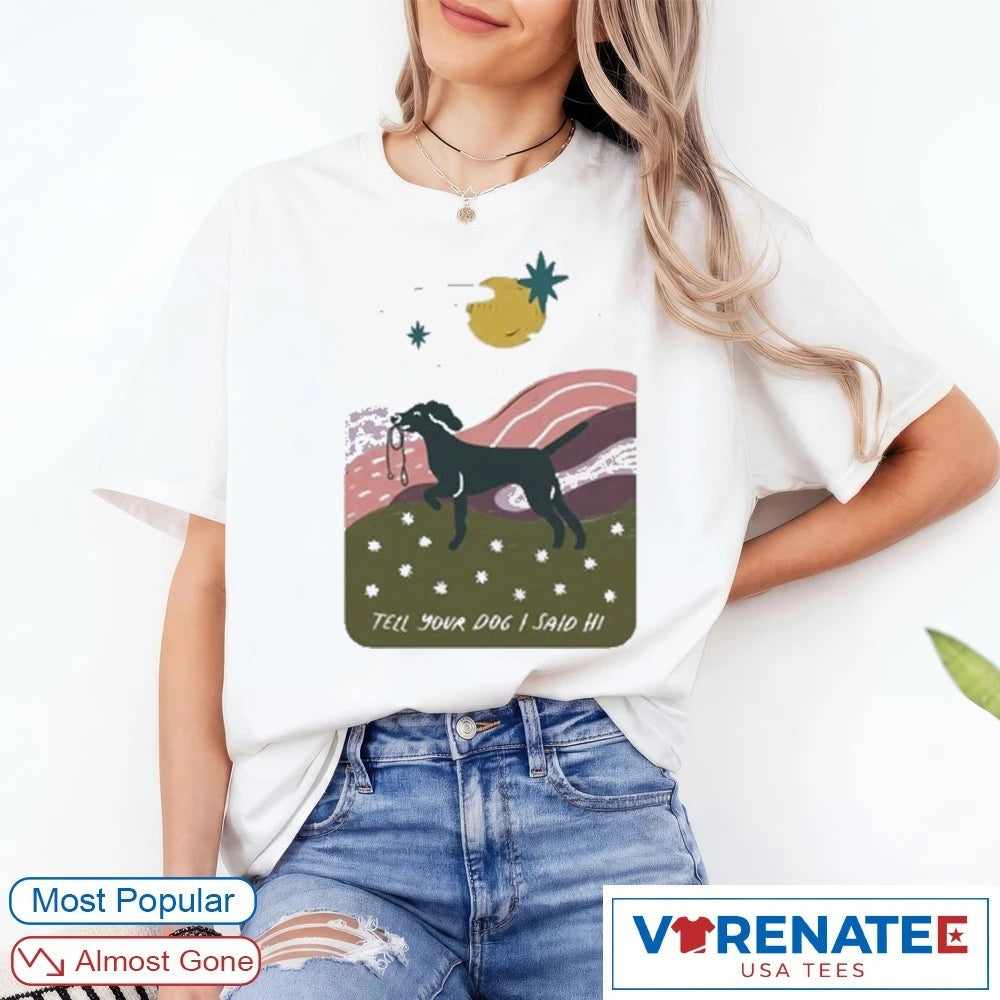 WeRateDogs Daydream Walk Crewneck Spun Sugar Tell Your Dog I Said It shirt