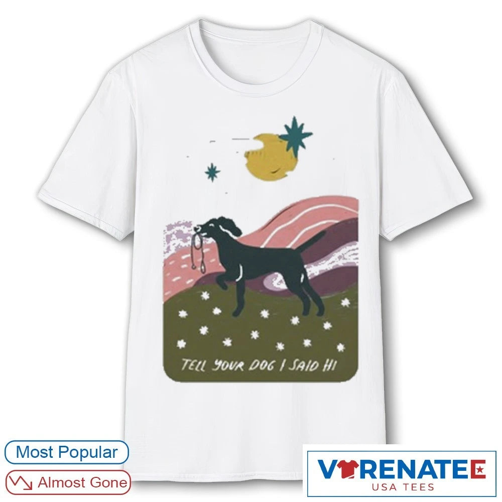 WeRateDogs Daydream Walk Crewneck Spun Sugar Tell Your Dog I Said It shirt