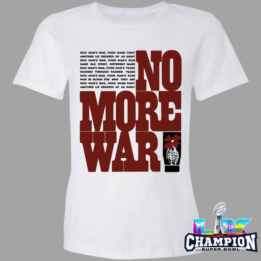 Wear The Peace No More War Shirt