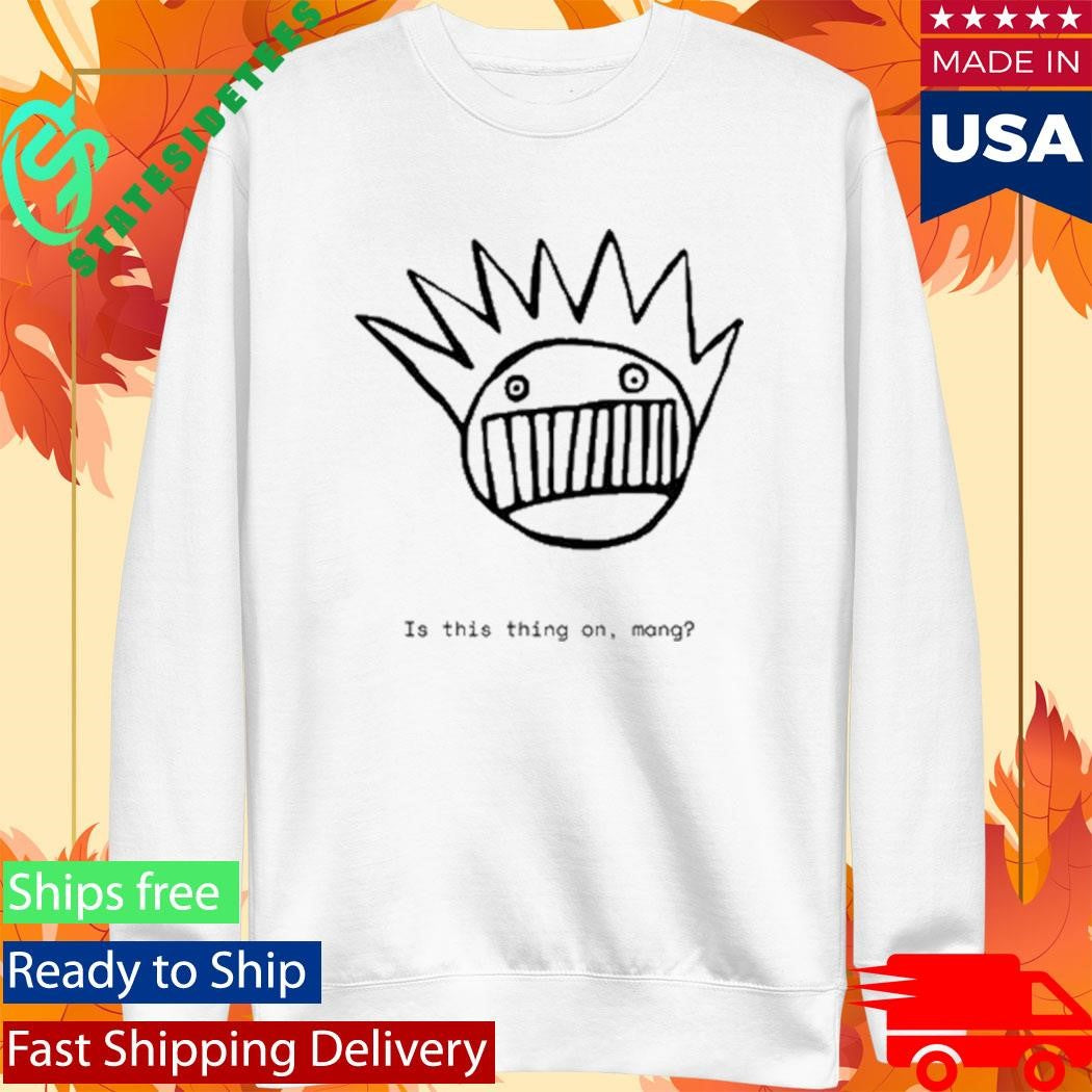 Ween Is This Thing On, Mang Shirt