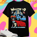 Welcome To La It’s Not Safe For Beginners It’s To Die For Shirts