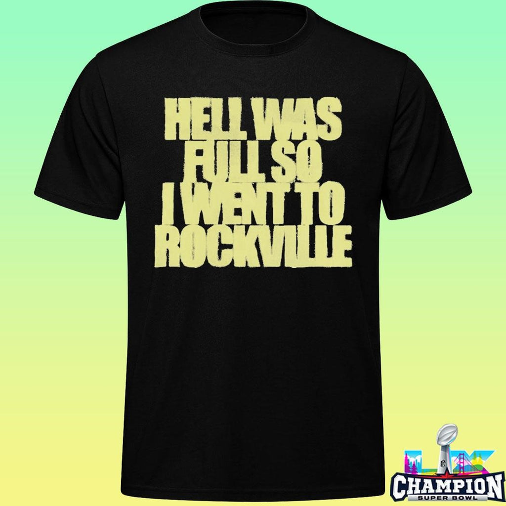 Welcome To Rockville Hell Was Full So I Went To Rockville Shirt