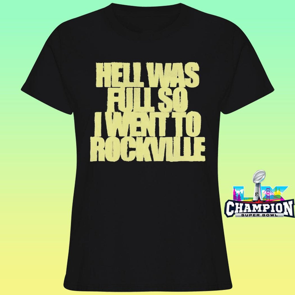 Welcome To Rockville Hell Was Full So I Went To Rockville Shirt