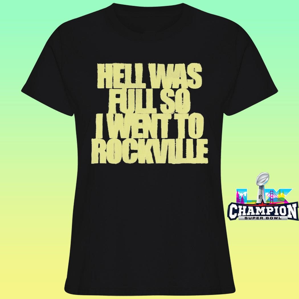Welcome To Rockville Hell Was Full So I Went To Rockville Shirt