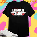 Welcome To The Danger Zone Shirts