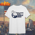 Welcome To The Toole Shed Shirt