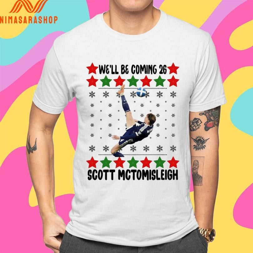 We’ll Be Coming 26 Scottt Mctomisleigh Shirts