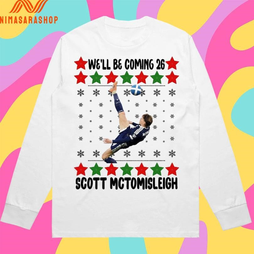 We’ll Be Coming 26 Scottt Mctomisleigh Shirts