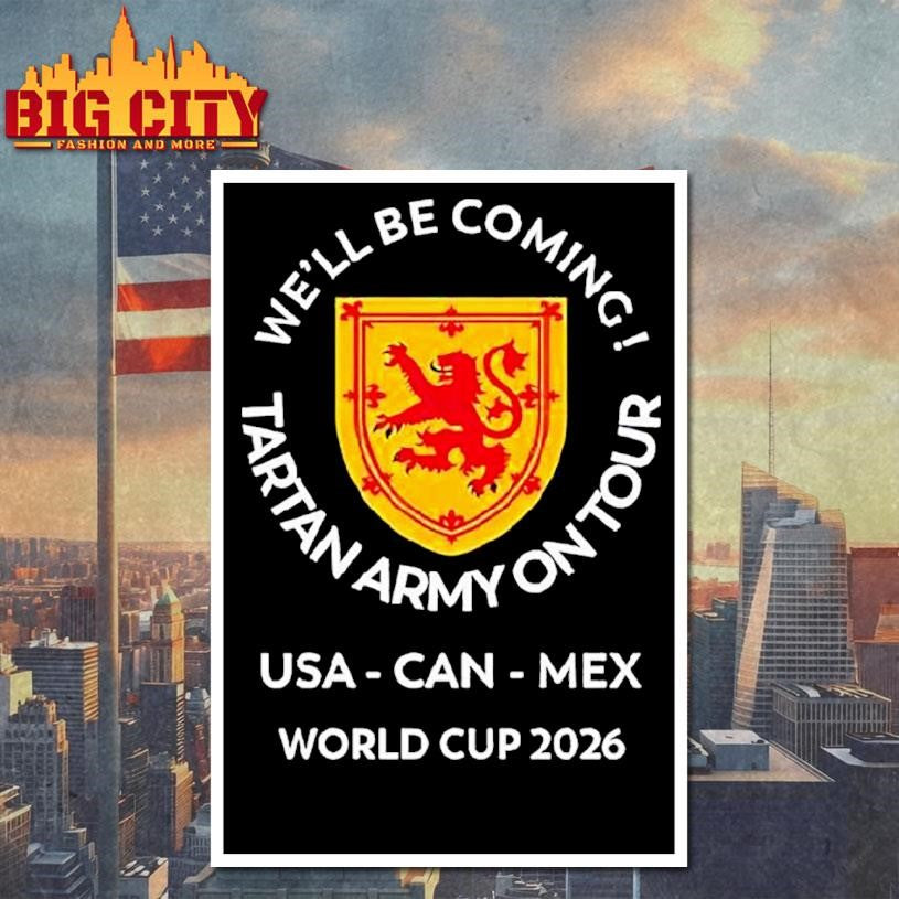 We’ll Be Coming Tartan Army On Tour Usa Can Mex World Cup 2026 Shirt