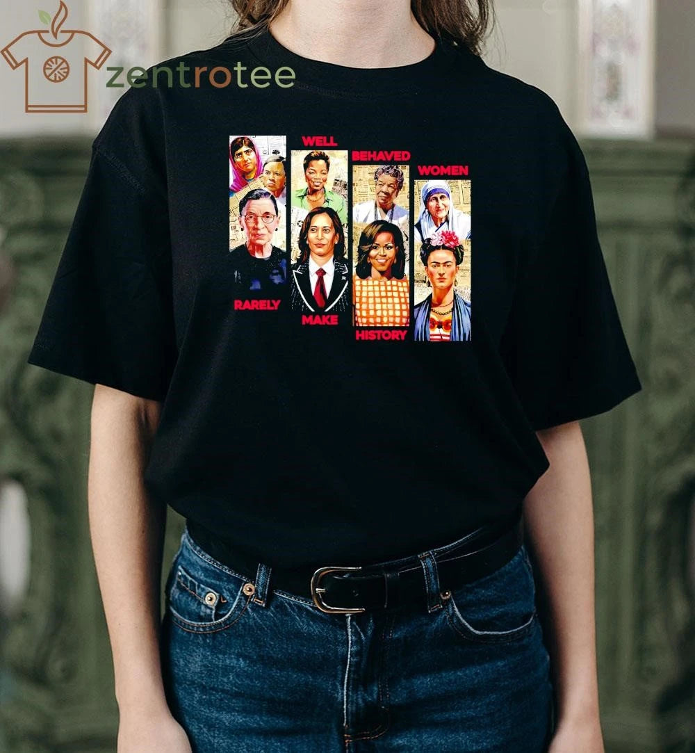 Well Behaved Women Rarely Make History Kamala Harris x Michelle Obama tee