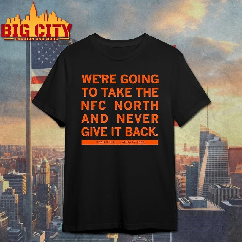 We’re going to take the NFC north and never give it back Ryan poles shirt