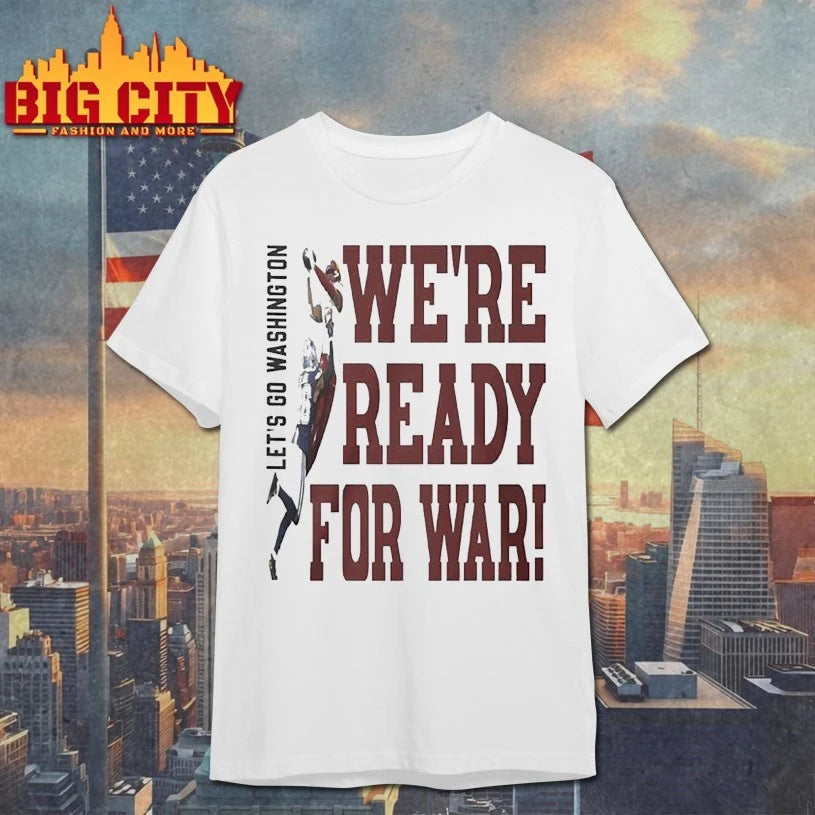 Were ready for war Let’s go Washington shirt