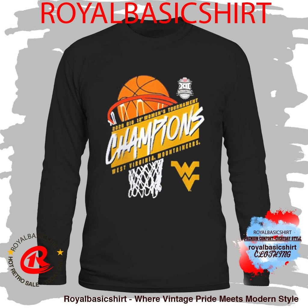 West Virginia Mountaineers Champions 2026 Big 12 Women’s Tournament Women’s Basketball Shirt