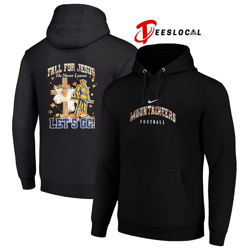 West Virginia Mountaineers x fall for Jesus he never leaves mascot shirt