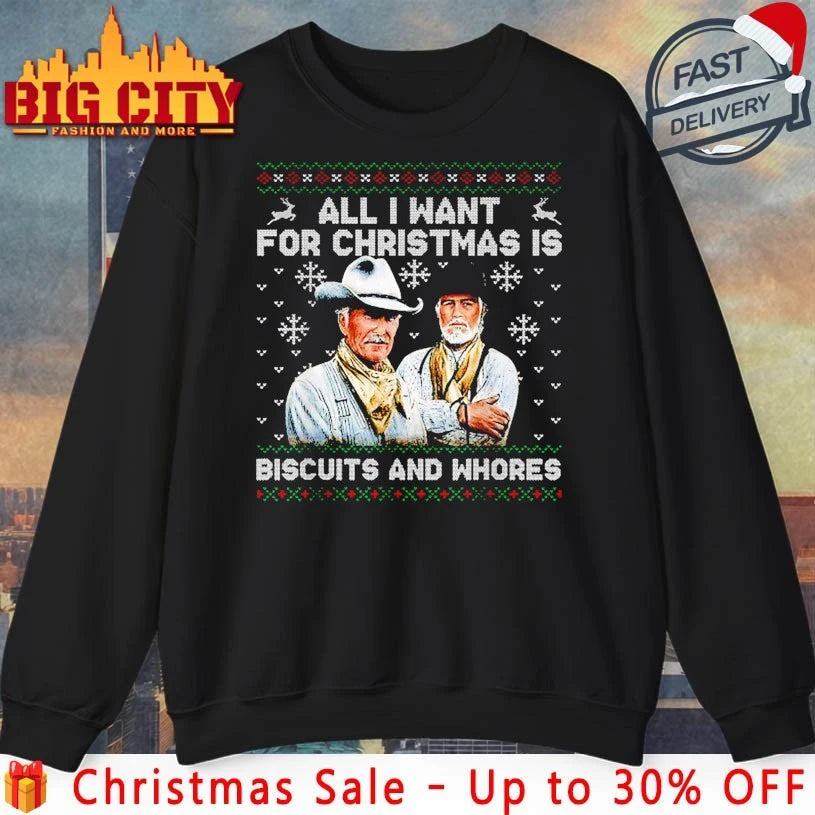 Western Cowboys Biscuits and Whores All I want for Christmas ugly christmas shirt