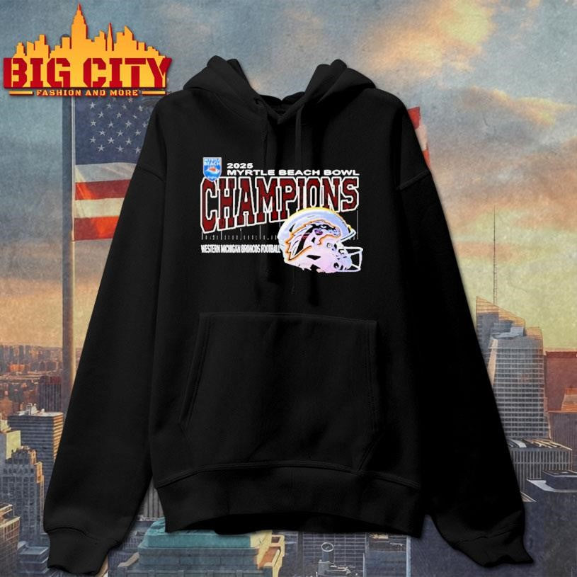 Western Michigan Broncos Are Myrtle Beach Bowl Champions Helmet At Brooks Stadium Conway South Carolina On December 19th 2025 Shirt