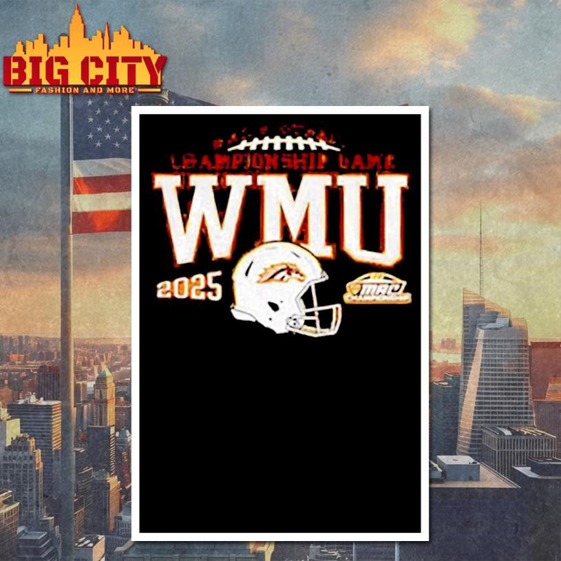 Western Michigan Broncos Mac Football Championship Game WMU 2025 shirt