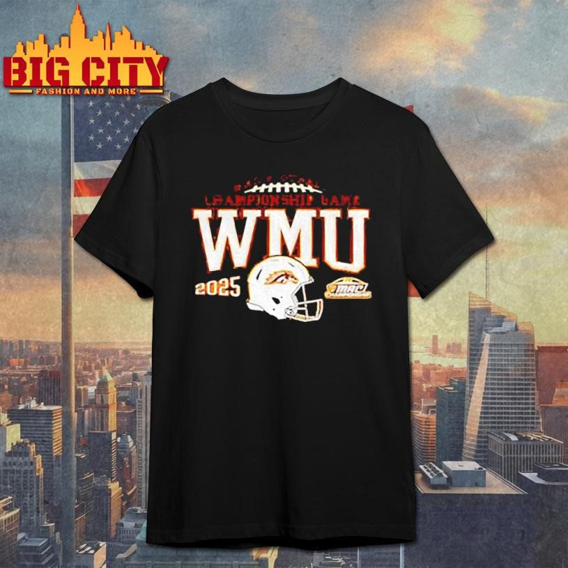 Western Michigan Broncos Mac Football Championship Game WMU 2025 shirt