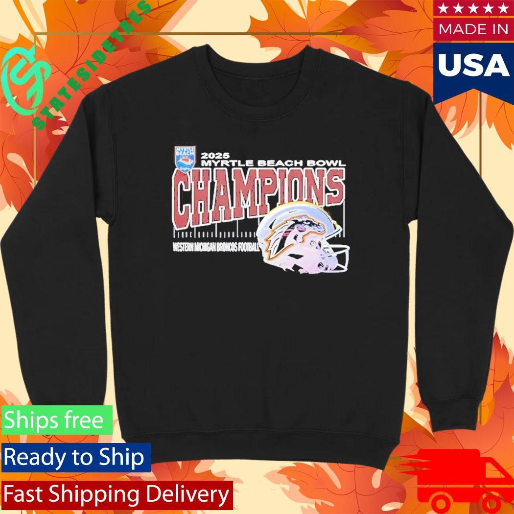 Western Michigan University Broncos 2025 Myrtle Beach Bowl Champions Shirt