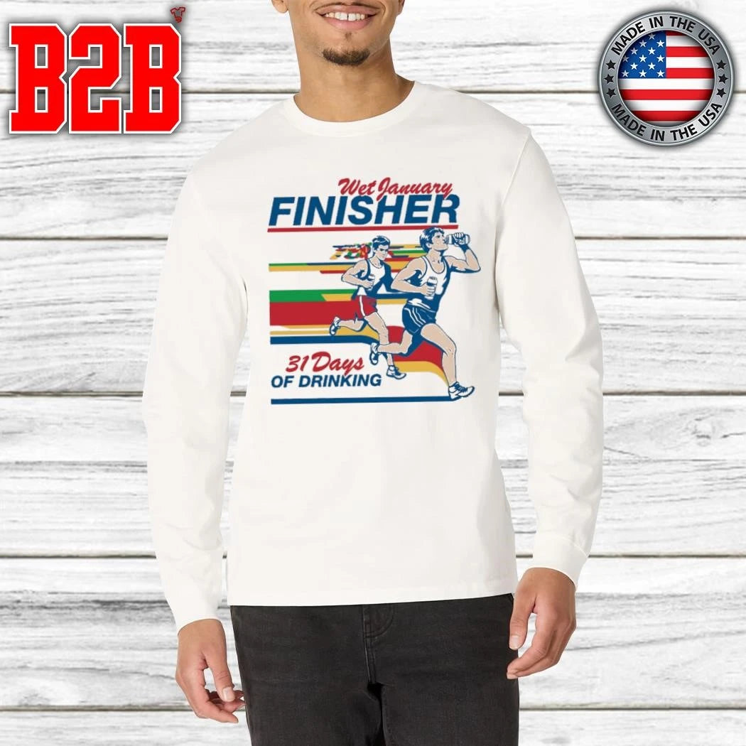 Wet January Finisher 31 Days Of Drinking Shirt