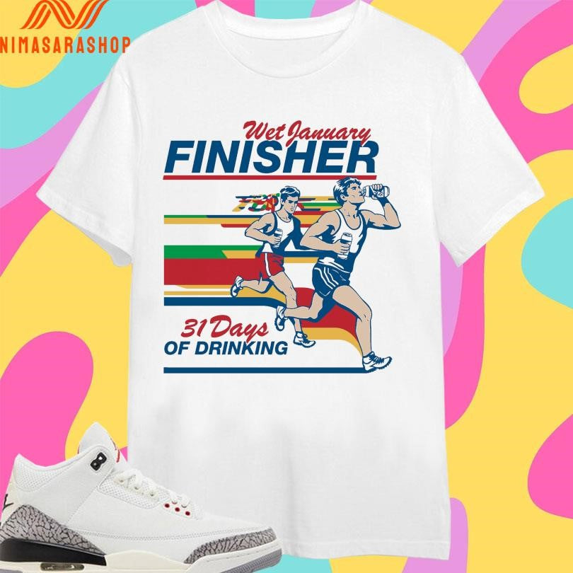 Wet January Finisher 31 Days Of Drinking Shirts