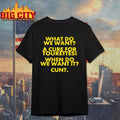 What Do We Want A Cure For Tourettes When Do We Want It Cunt shirt