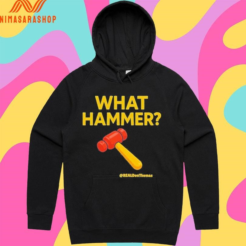 What Hammer Real Don Thomas Shirts