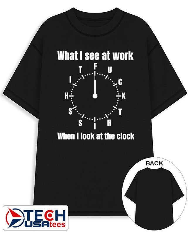 What I see at work when I look at the clock shirt