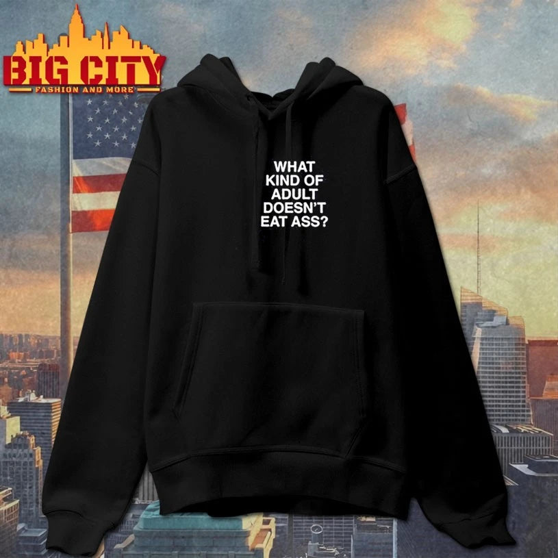 What Kind Of Adult Doesn’t Eat Ass Assholes Live Forever Shirt