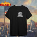 What Kind Of Adult Doesn’t Eat Ass Assholes Live Forever Shirt