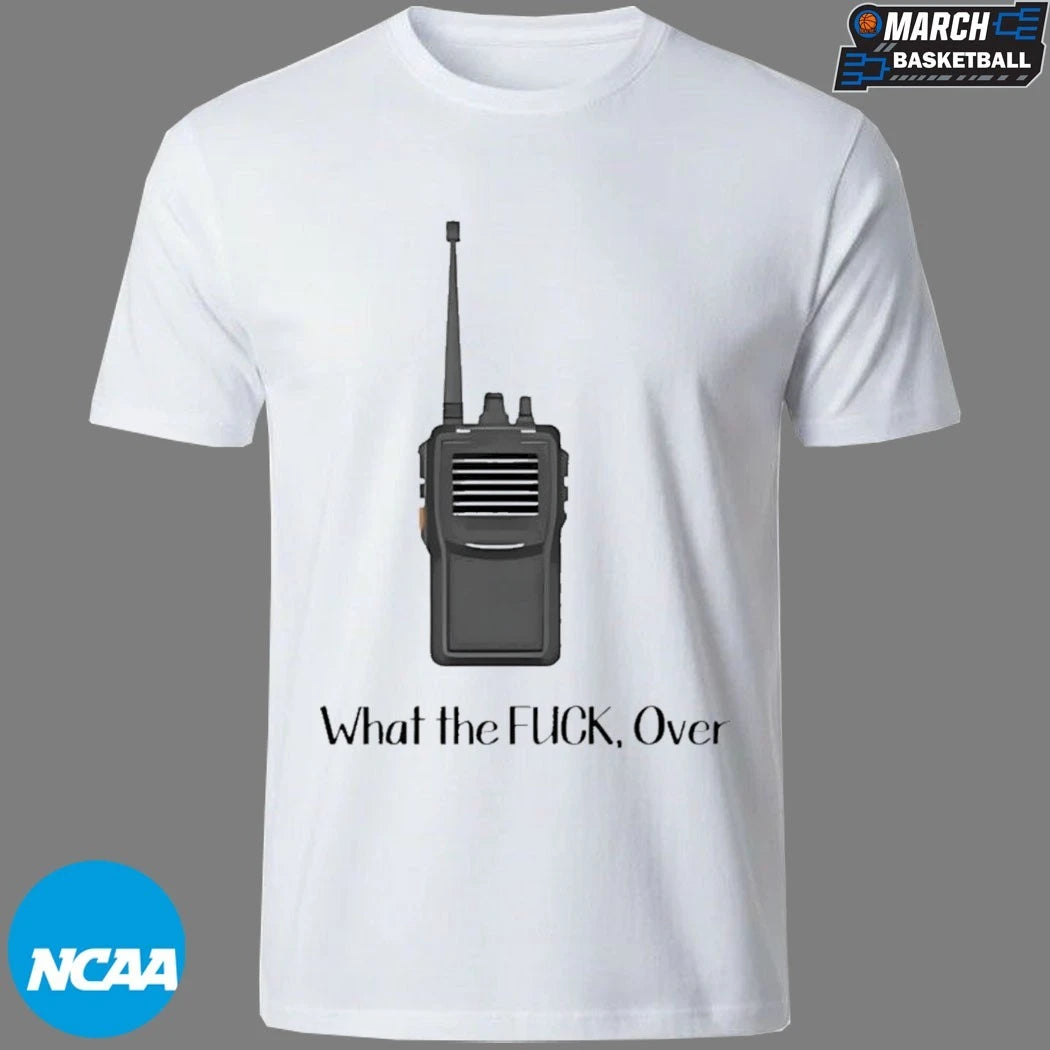What The Fuck Over Walkie Talkie T-shirts