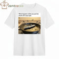 What happens when you put too much oil in your pan tee