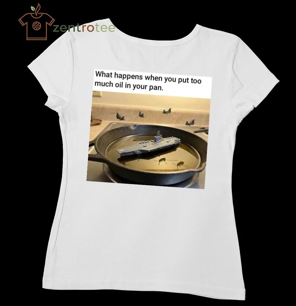 What happens when you put too much oil in your pan tee