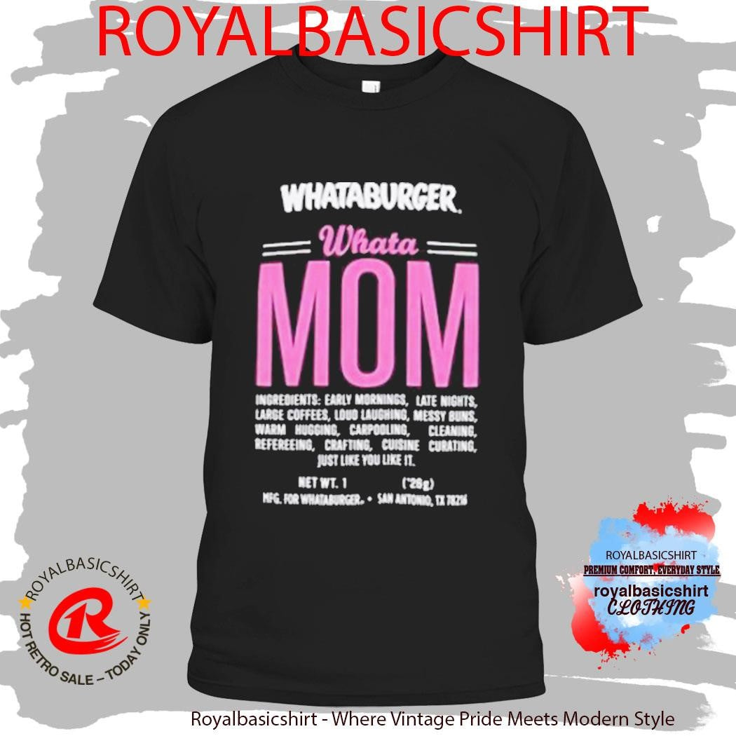 Whataburger Whatamom Ingredient Shirt