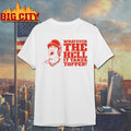 Whatever the hell it takes topper Shirts