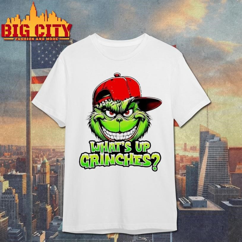 Whats Up Grinches Grinch With Hat Christmas Christmas Shirt