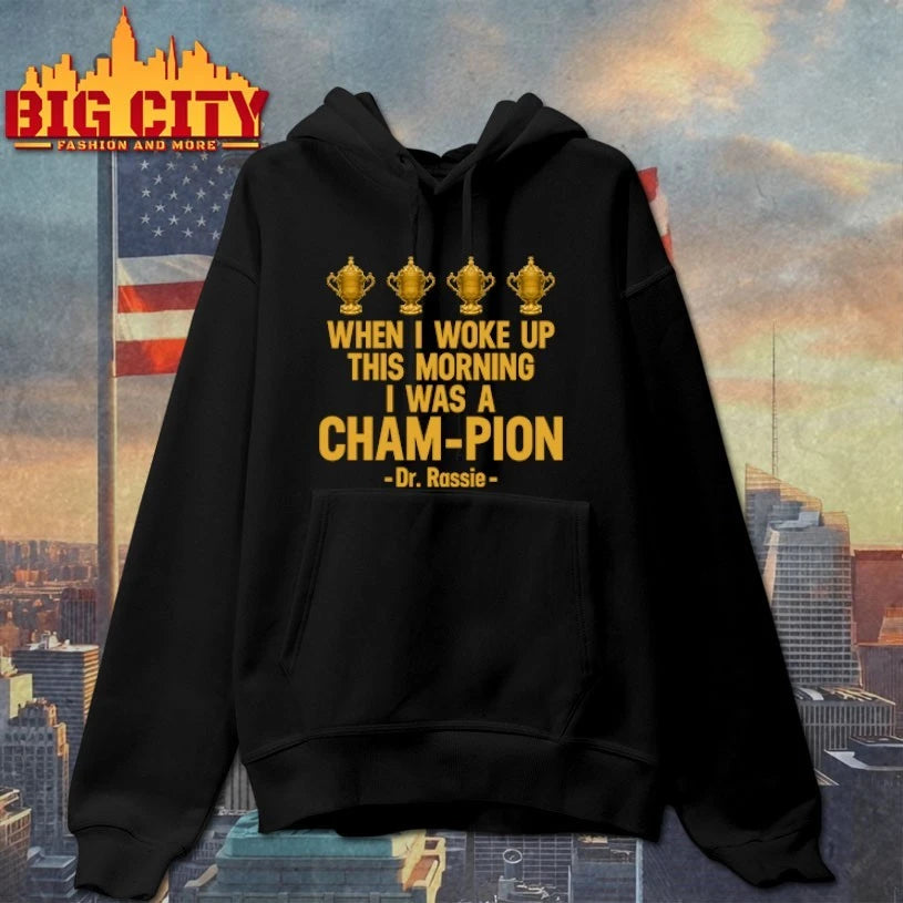 When I Woke Up This Morning I Was A CHAM-PION Dr. Rassie Shirt