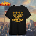 When I Woke Up This Morning I Was A CHAM-PION Dr. Rassie Shirt