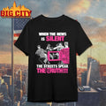 When The News Is Silent The Streets Speak The Truth shirt