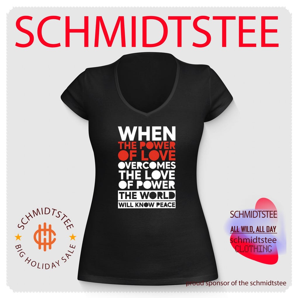 When the power of love overcomes the love of power the world will know peace shirt