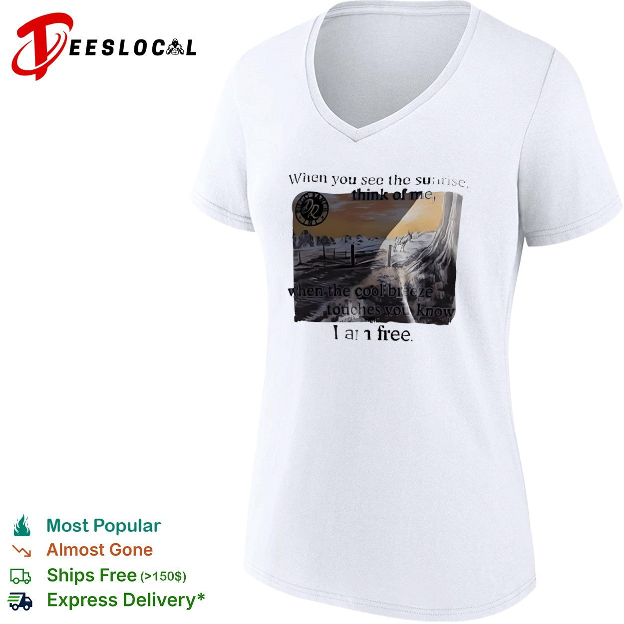 When you see the sunrise think of me when the cool breeze touches you know I am free shirt
