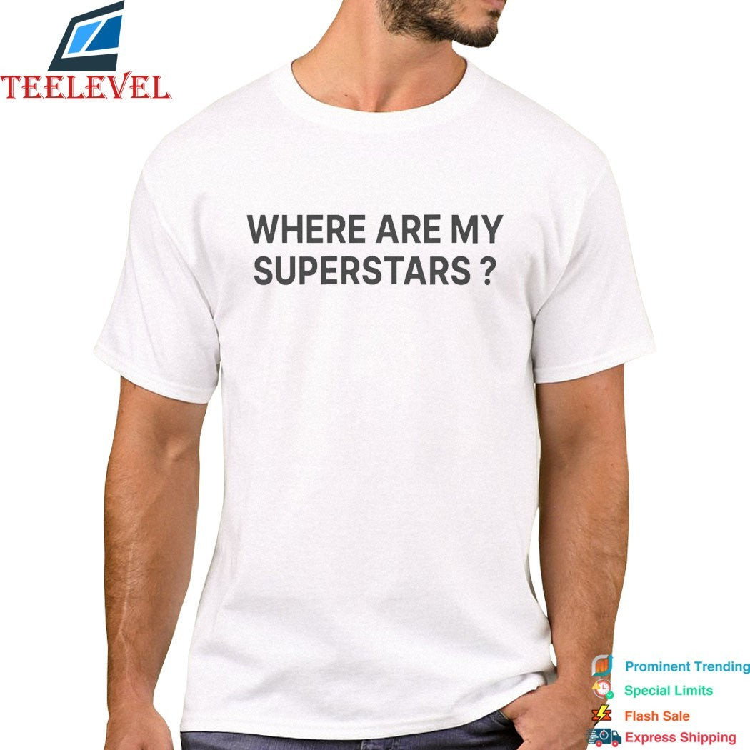 Where Are My Superstars T-shirts
