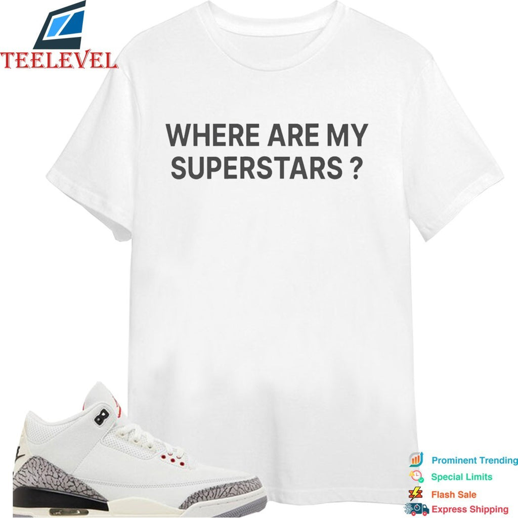 Where Are My Superstars T-shirts
